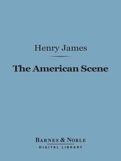 Title details for The American Scene (Barnes & Noble Digital Library) by Henry James - Available
